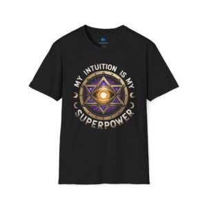 Intuition t-shirt that says "My Intuition Is My Superpower"