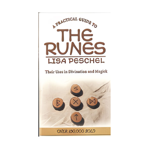 Practical Guide To The Runes  by Lisa Peschel