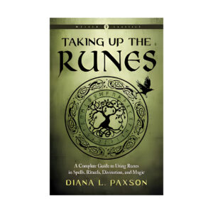 Taking Up the Runes by Diana Paxson