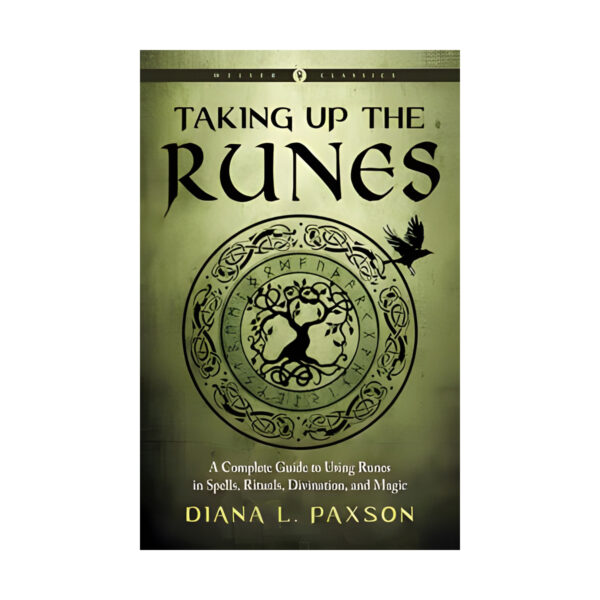 Taking Up the Runes by Diana Paxson